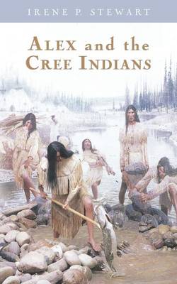 Alex and the Cree Indians (Paperback)