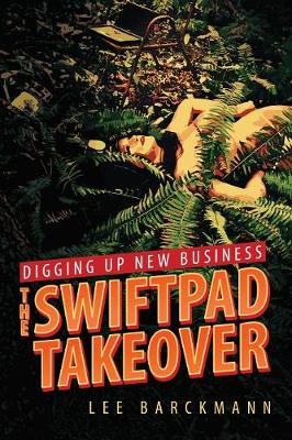 Digging Up New Business: The SwiftPad Takeover (Paperback)