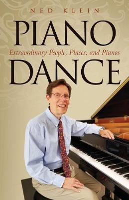 Piano Dance: Extraordinary People, Places, and Pianos (Paperback)