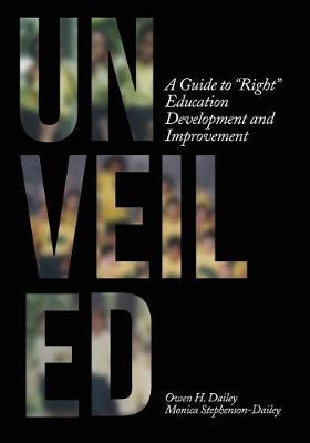 Unveiled: A Guide to "Right" Education Development and Improvement (Paperback)