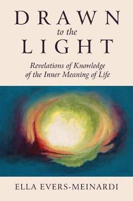 Drawn to the Light: Revelations of Knowledge of the Inner Meaning of Life (Paperback)