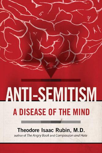Anti-Semitism: A Disease of the Mind (Paperback)
