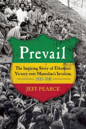 Prevail: The Inspiring Story of Ethiopia's Victory over Mussolini's Invasion, 1935- 1941 (Hardback)