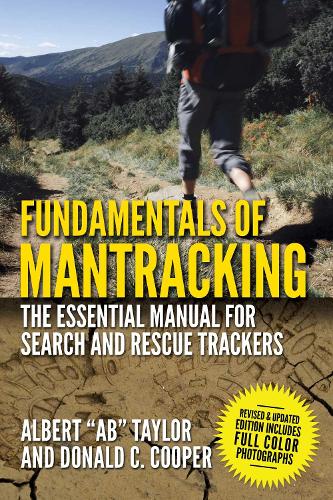 Fundamentals of Mantracking: The Step-by-Step Method: An Essential Primer for Search and Rescue Trackers (Paperback)