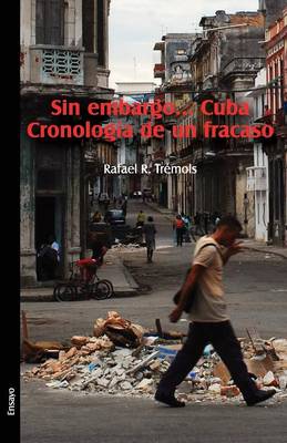 Sin Embargo... Cuba. Cronologia de Un Fracaso (Paperback)