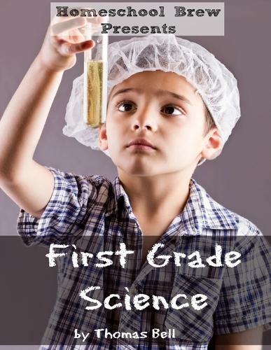 First Grade Science: For Home School or Extra Practice (Paperback)