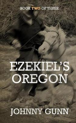 Ezekiel's Oregon - Ezekiel's Journey 2 (Paperback)