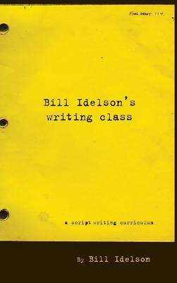 Bill Idelson's Writing Class (Hardback)
