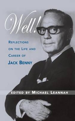 Well! Reflections on the Life & Career of Jack Benny (Hardback)