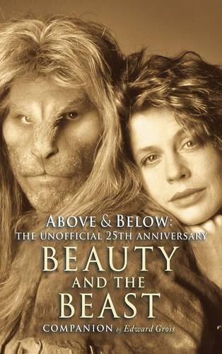 Above & Below: A 25th Anniversary Beauty and the Beast Companion (Hardback)