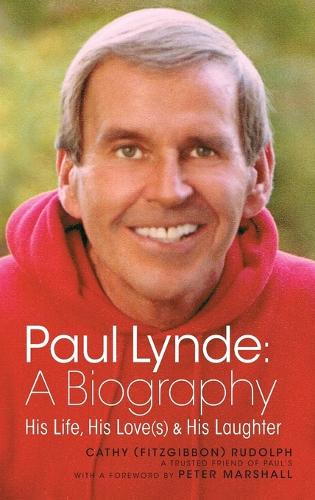 Paul Lynde: A Biography - His Life, His Love(s) and His Laughter (Hardback) (Hardback)