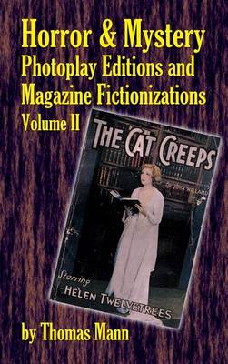Horror and Mystery Photoplay Editions and Magazine Fictionizations, Volume II (Hardback) (Hardback)