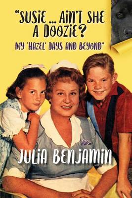 "Susie...Ain't She a Doozie? My 'Hazel' Days and Beyond" (Paperback)