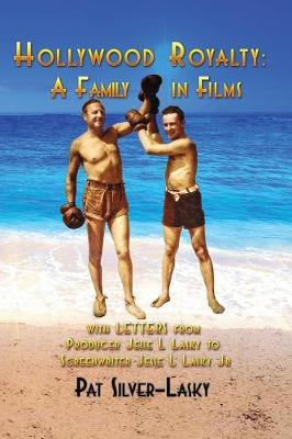 Hollywood Royalty: A Family in Films (Hardback) (Hardback)