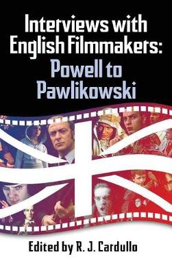 Interviews with English Filmmakers: Powell to Pawlikowski (Hardback) (Hardback)