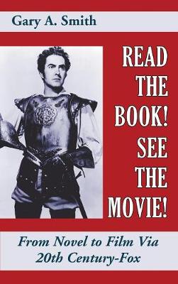Read the Book! See the Movie! from Novel to Film Via 20th Century-Fox (Hardback) (Hardback)