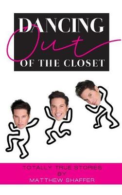 Dancing Out of the Closet - Totally True Stories (hardback) (Hardback)