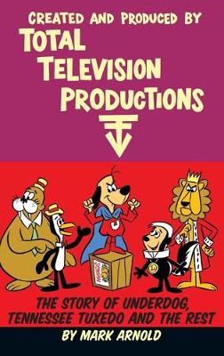 Created and Produced by Total Television Productions (hardback) (Hardback)