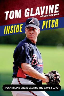 Inside Pitch: Playing and Broadcasting the Game I Love (Hardback)
