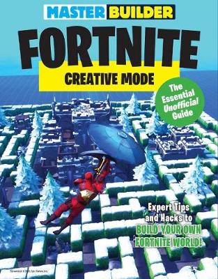 Master Builder Fortnite: Creative Mode: The Essential Unofficial Guide (Paperback)