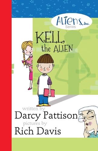 Kell, the Alien: Aliens, Inc. Chapter Book Series - Aliens, Inc. 1 (Paperback)