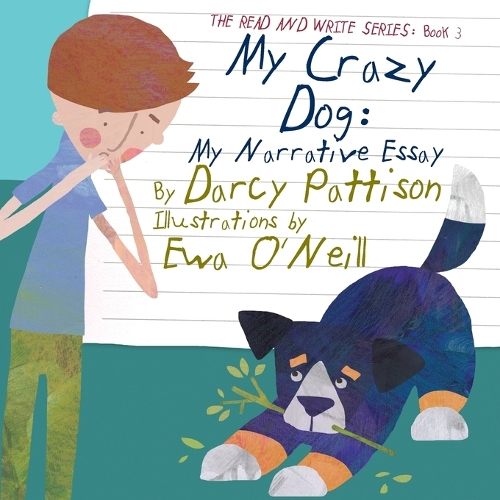 My Crazy Dog: My Narrative Essay - Read and Write 3 (Paperback)