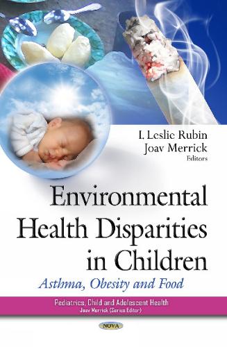 Environmental Health Disparities in Children: Asthma, Obesity & Food (Hardback)