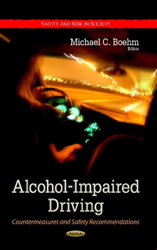 Alcohol-Impaired Driving: Countermeasures & Safety Recommendations (Hardback)
