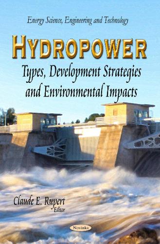Hydropower: Types, Development Strategies & Environmental Impacts (Paperback)