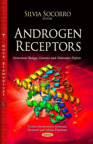 Androgen Receptor: Structural Biology, Genetics & Molecular Defects (Hardback)