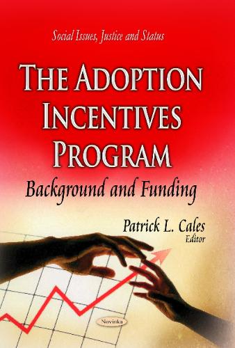 Adoption Incentives Program: Background & Funding (Hardback)