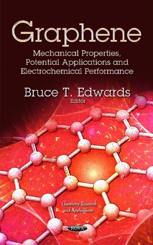 Graphene: Mechanical Properties, Potential Applications & Electrochemical Performance (Hardback)