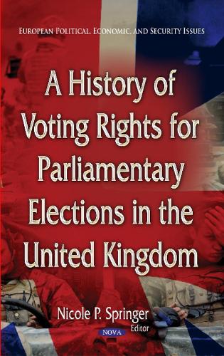History of Voting Rights for Parliamentary Elections in the United Kingdom (Hardback)