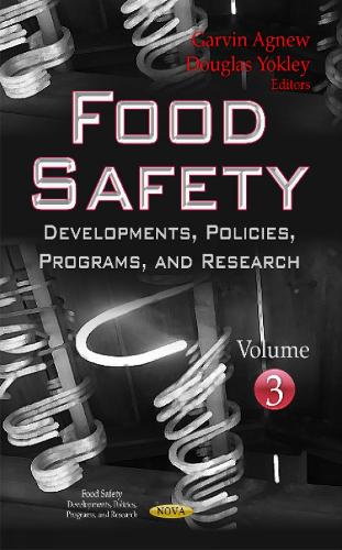 Food Safety: Developments, Policies, Programs & Research -- Volume 3 (Hardback)