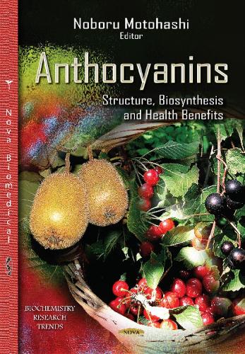 Anthocyanins: Structure, Biosynthesis & Health Benefits (Paperback)
