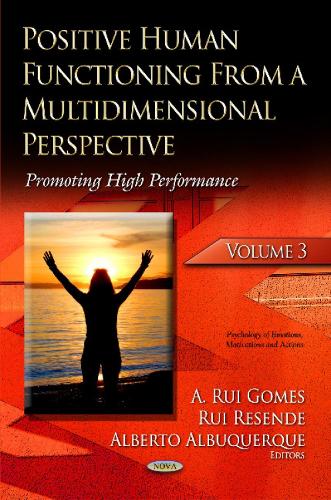 Positive Human Functioning from a Multidimensional Perspective: Volume 3: Promoting High Performance (Hardback)