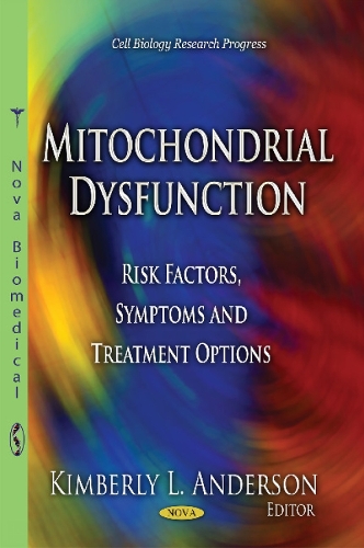 Mitochondrial Dysfunction: Risk Factors, Symptoms & Treatment Options (Paperback)