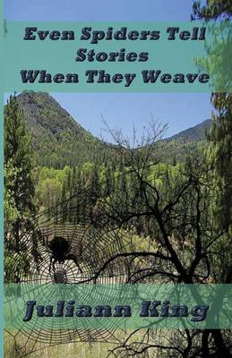 Even Spiders Tell Stories When They Weave (Paperback)