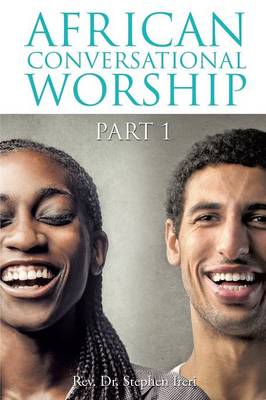 African Conversational Worship Part 1 (Paperback)