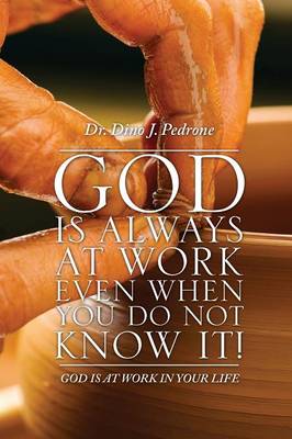 God Is Always at Work Even When You Do Not Know It! (Paperback)