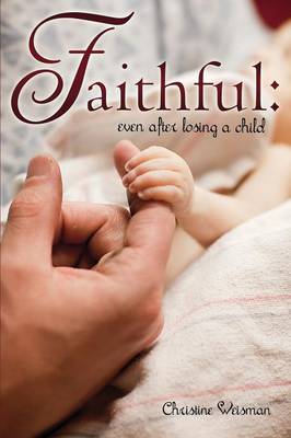 Faithful: Even After Losing a Child (Paperback)