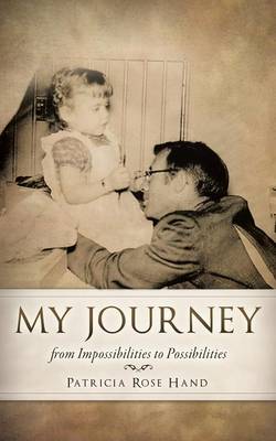 My Journey from Impossibilities to Possibilities (Paperback)