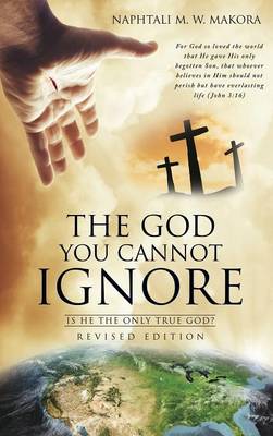 The God You Cannot Ignore (Hardback)