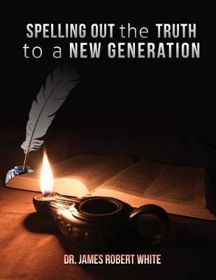 Spelling Out the Truth to a New Generation (Paperback)