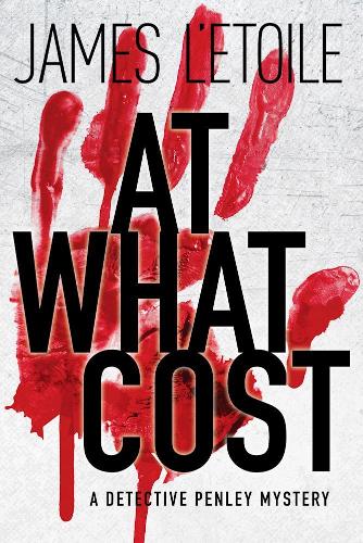 At What Cost: A Detective Penley Mystery (Paperback)