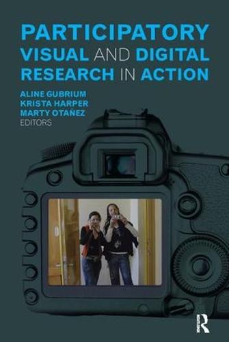 Participatory Visual and Digital Research in Action - Qualitative Essentials (Paperback)