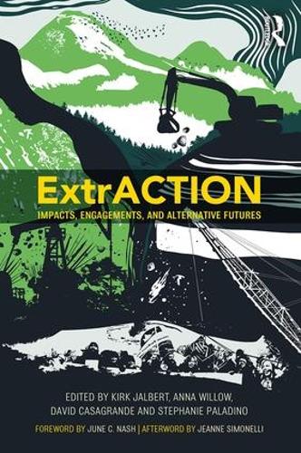 ExtrACTION: Impacts, Engagements, and Alternative Futures (Paperback)