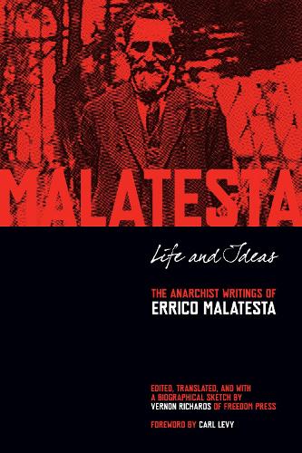 Life And Ideas: The Anarchist Writings of Errico Malatesta (Paperback)