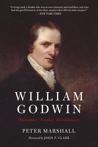 William Godwin: Philosopher, Novelist, Revolutionary (Paperback)
