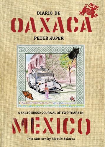 Diario De Oaxaca: A Sketchbook Journal of Two Years in Mexico (Paperback)